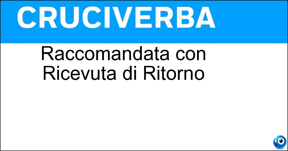Raccomandata con Ricevuta di Ritorno Soluzione Raccomandata con Ricevuta di Ritorno - Rrr