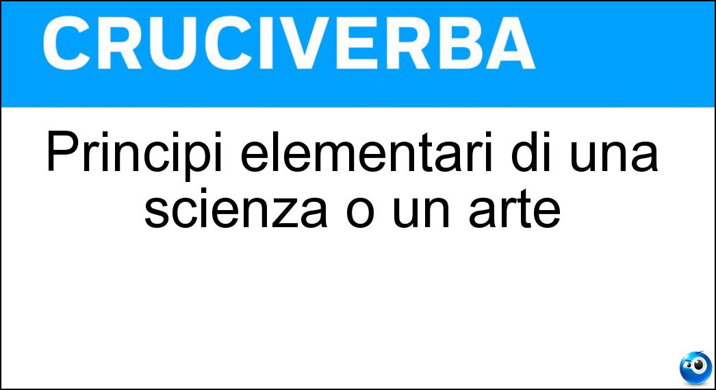 Principi elementari di una scienza o un arte Soluzione Principi elementari di una scienza o un arte - Rudimenti