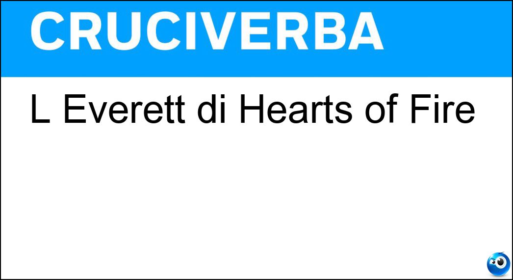 L Everett di Hearts of Fire Soluzione Cruciverba: L Everett di Hearts of Fire - Risposta Rupert