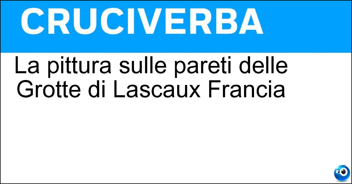 Soluzione La pittura sulle pareti delle Grotte di Lascaux Francia - Rupestre