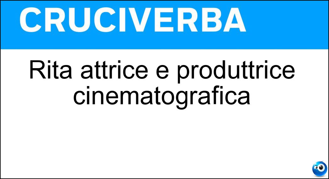 Rita attrice e produttrice cinematografica