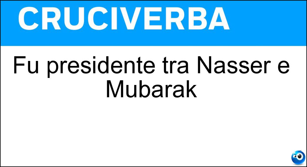 Fu presidente tra Nasser e Mubarak