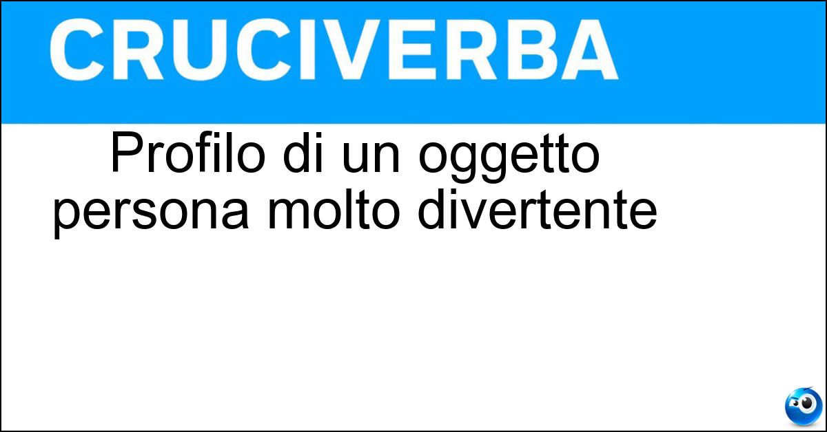 Soluzione Profilo di un oggetto persona molto divertente - Sagoma