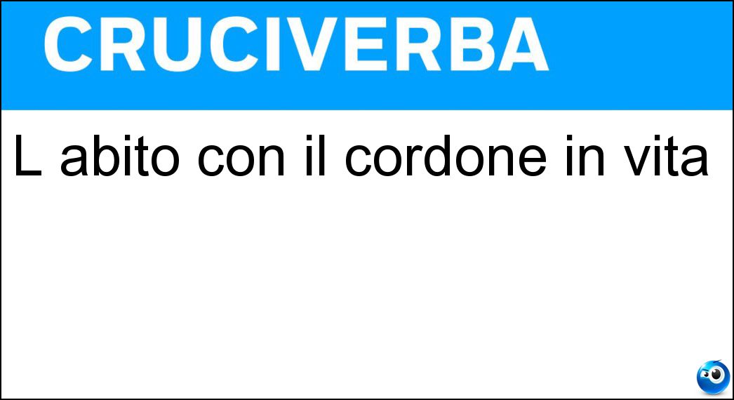 L abito con il cordone in vita - Cruciverba