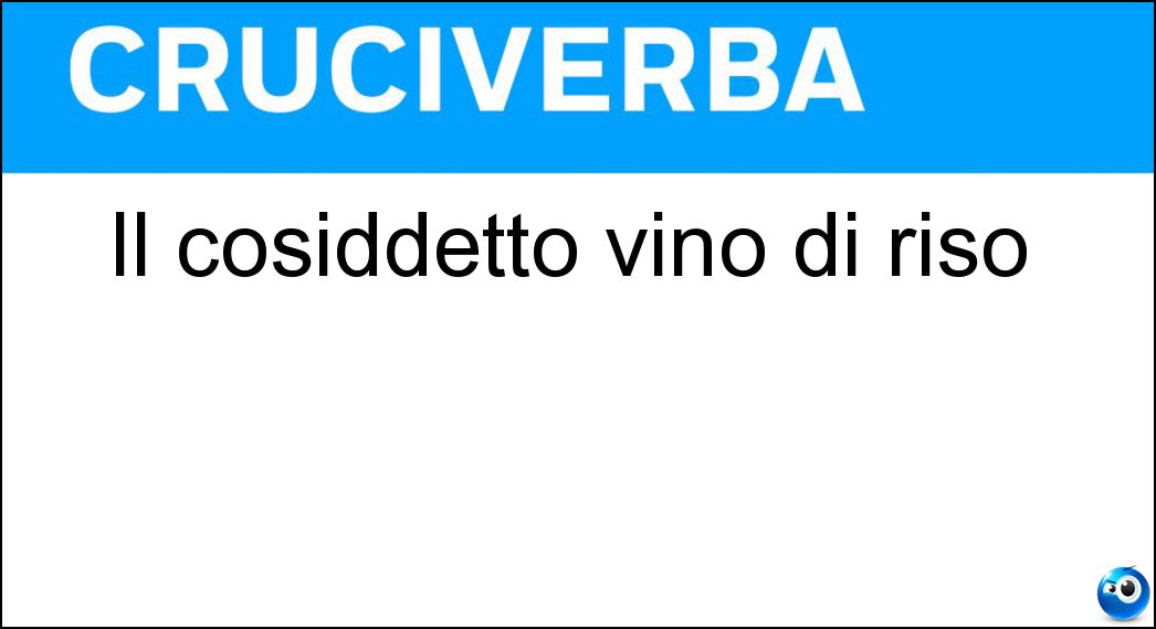 Il cosiddetto vino di riso