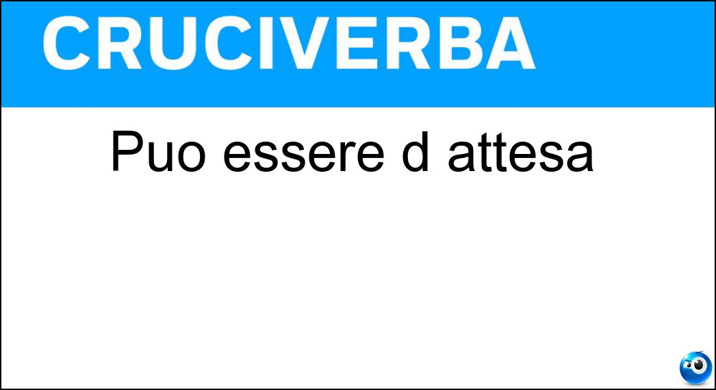 Può essere d attesa Soluzione Può essere d attesa - Sala