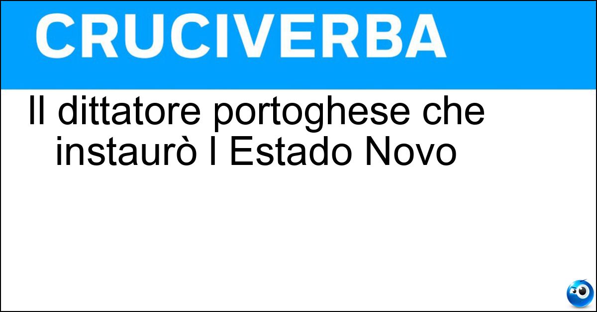 Il dittatore portoghese che instaurò l Estado Novo Soluzione Il dittatore portoghese che instaurò l Estado Novo - Salazar