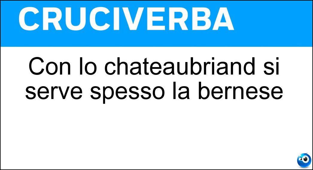 Con lo chateaubriand si serve spesso la bernese Soluzione Con lo chateaubriand si serve spesso la bernese - Salsa
