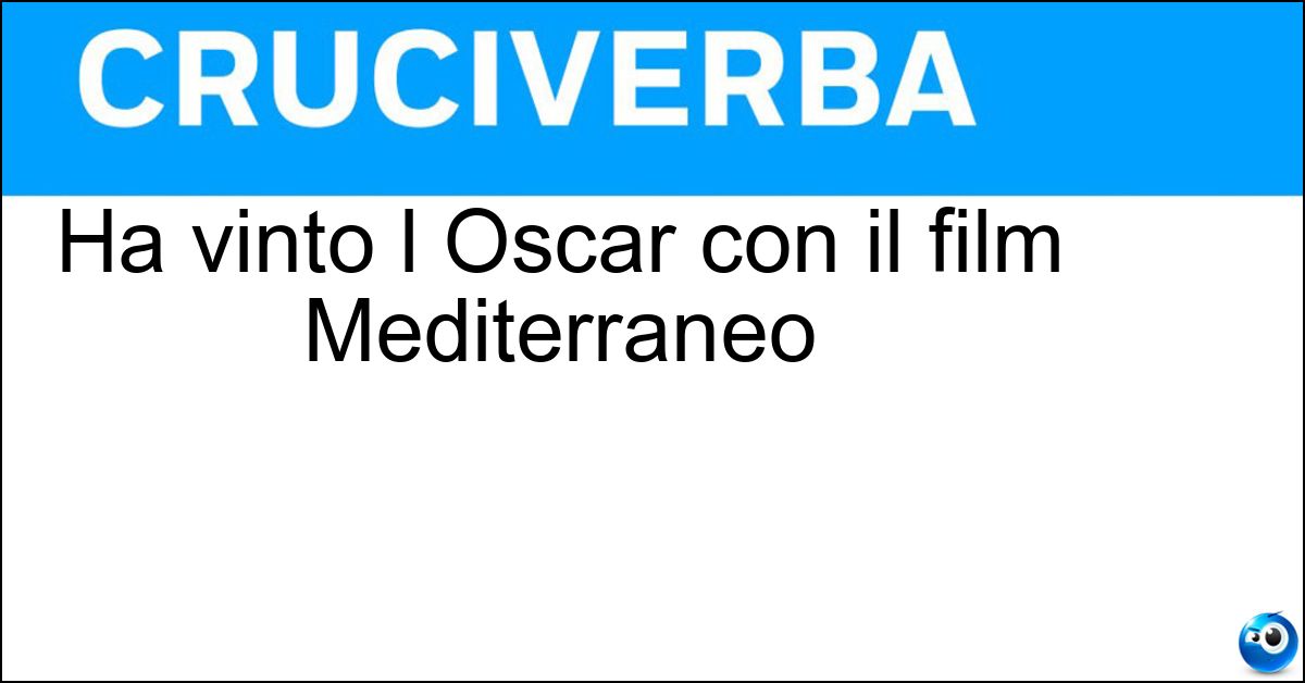 Soluzione Ha vinto l Oscar con il film Mediterraneo - Salvatores