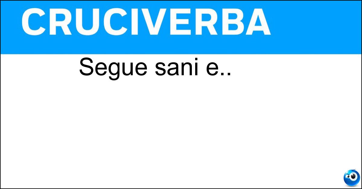 Soluzione Segue sani e.. - Salvi