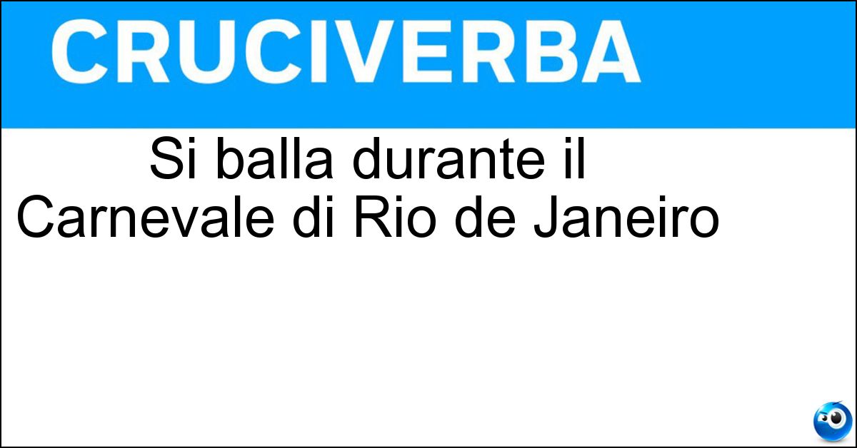 Si balla durante il Carnevale di Rio de Janeiro Soluzione Si balla durante il Carnevale di Rio de Janeiro - Samba