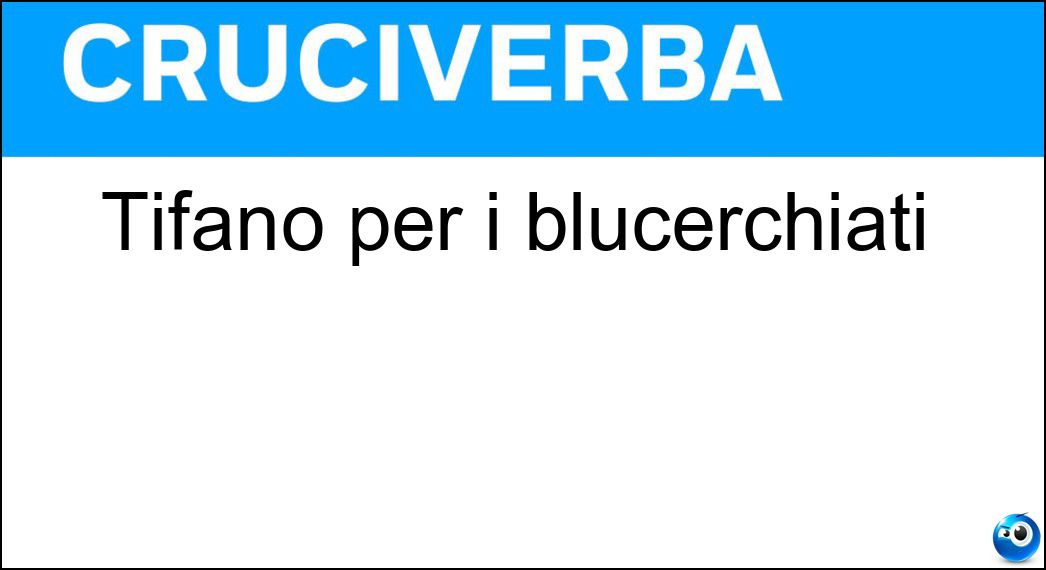 tifano blucerchiati