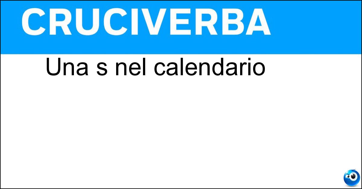 Una s nel calendario Soluzione Una s nel calendario - San