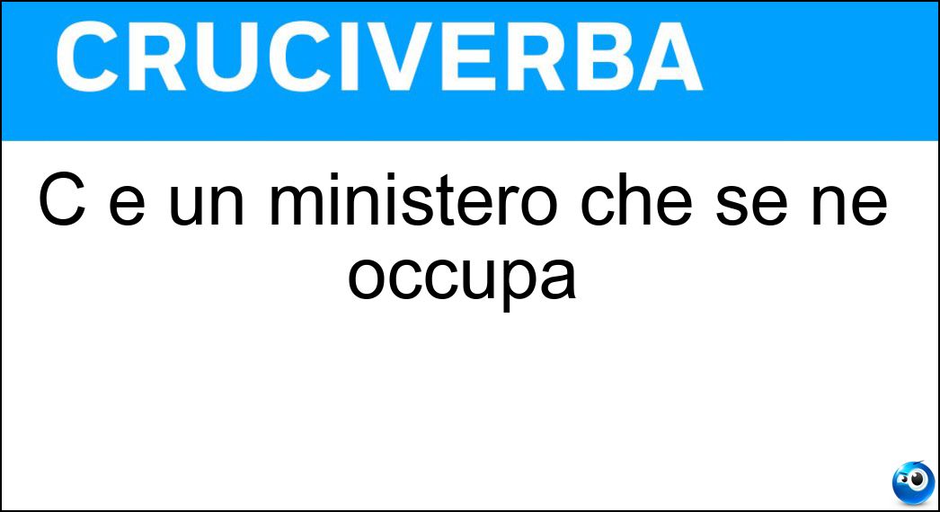 C è un ministero che se ne occupa Soluzione C è un ministero che se ne occupa - Sanità