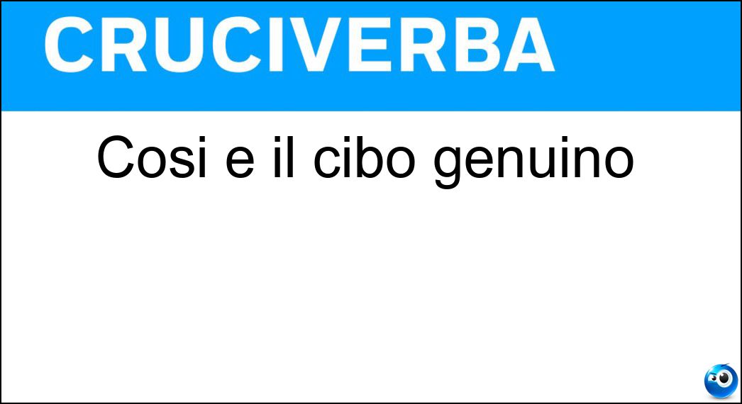 Cosi è il cibo genuino