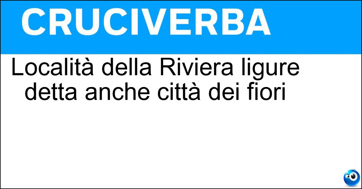 Soluzione Località della Riviera ligure detta anche città dei fiori - Sanremo