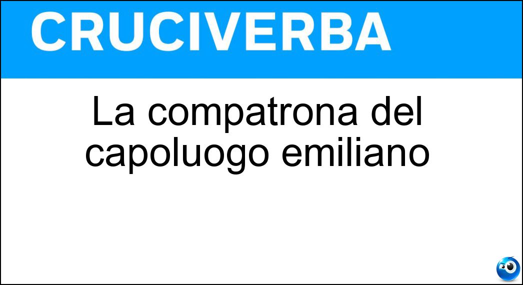 La compatrona del capoluogo emiliano