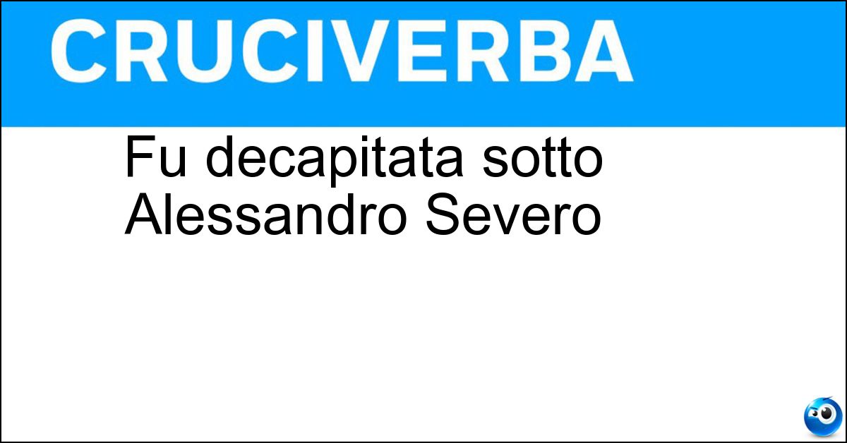 Fu decapitata sotto Alessandro Severo Soluzione Fu decapitata sotto Alessandro Severo - Santa Cecilia