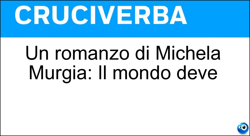 Un romanzo di Michela Murgia: Il mondo deve