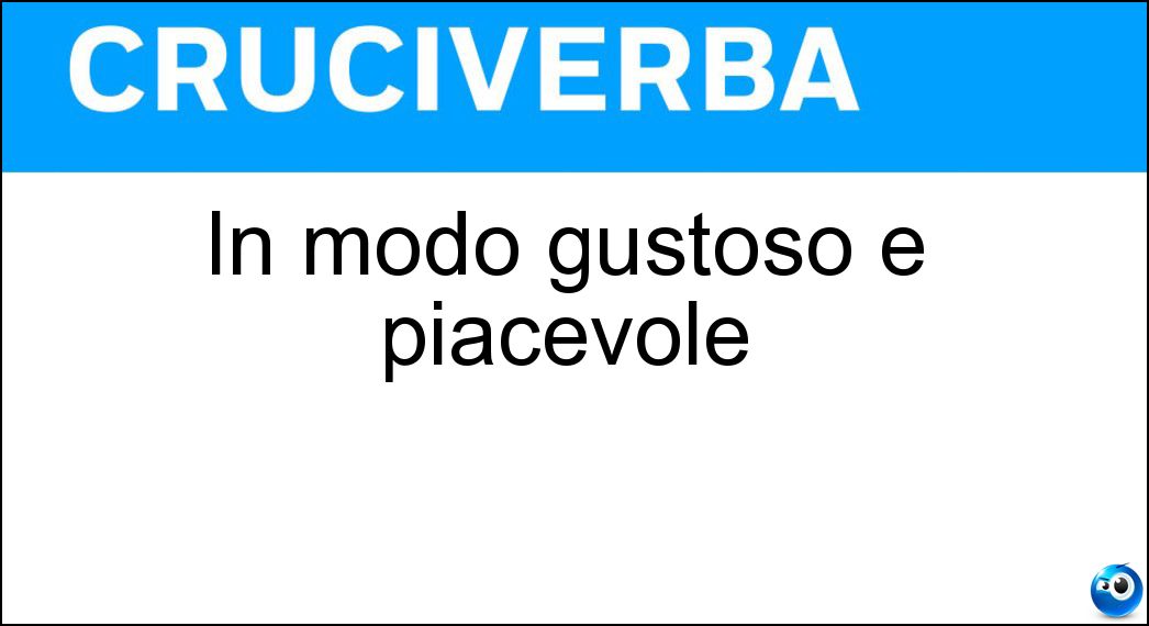 Soluzione In modo gustoso e piacevole - Saporitamente