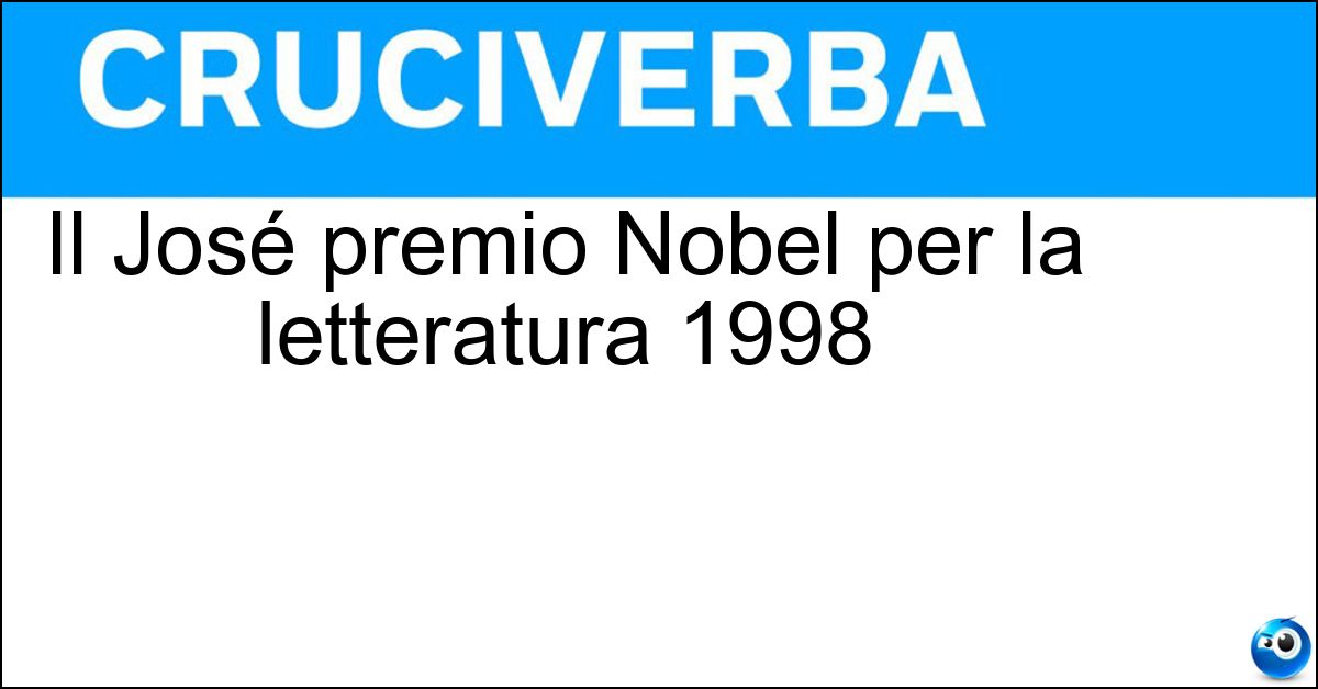Il José premio Nobel per la letteratura 1998 Soluzione Il José premio Nobel per la letteratura 1998 - Saramago