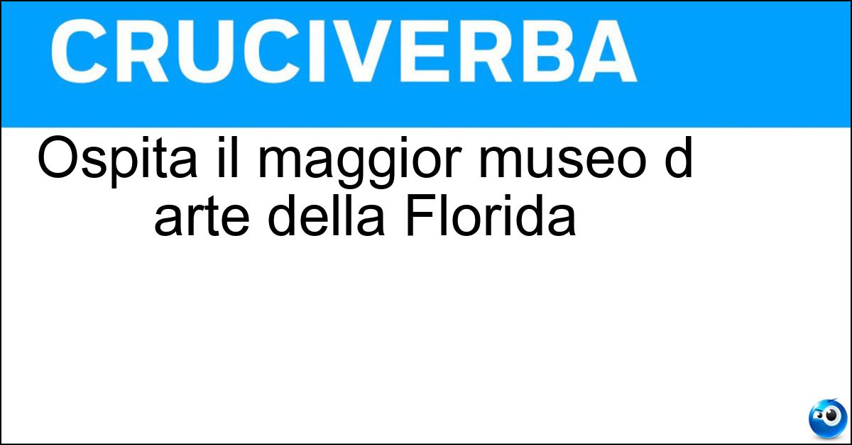 Ospita il maggior museo d arte della Florida Ospita il maggior museo d arte della Florida