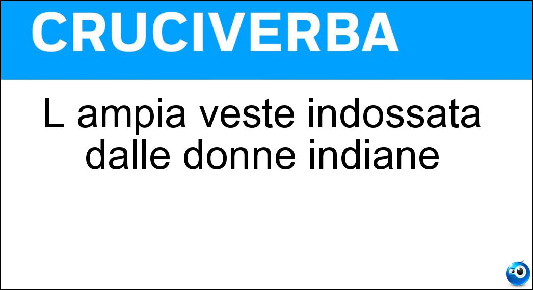 L ampia veste indossata dalle donne indiane Soluzione L ampia veste indossata dalle donne indiane - Sari