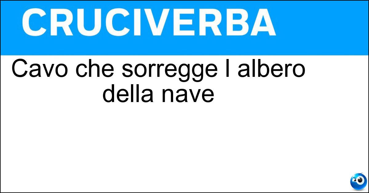 Cavo che sorregge l albero della nave Soluzione Cavo che sorregge l albero della nave - Sartia