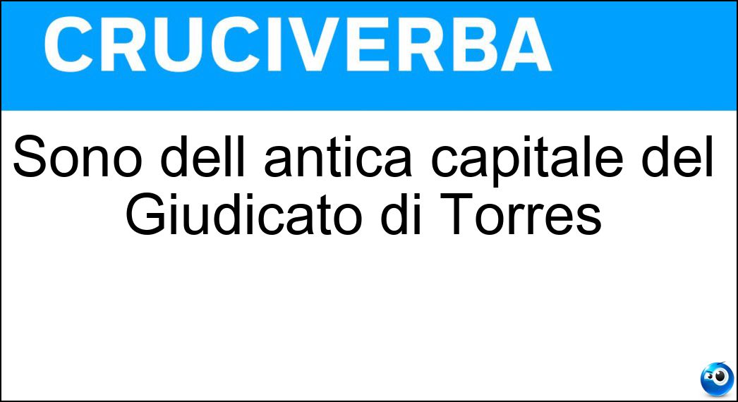 Sono dell antica capitale del Giudicato di Torres Soluzione Sono dell antica capitale del Giudicato di Torres - Sassaresi