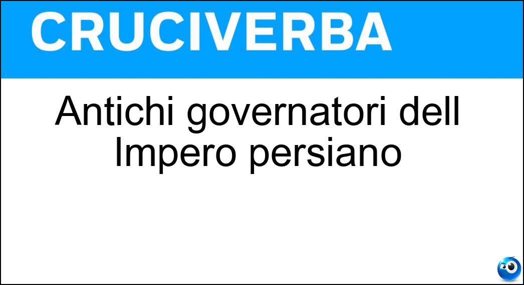 Antichi governatori dell Impero persiano