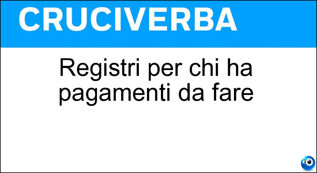 Registri per chi ha pagamenti da fare