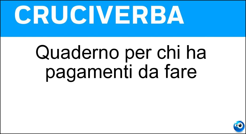 Quaderno per chi ha pagamenti da fare