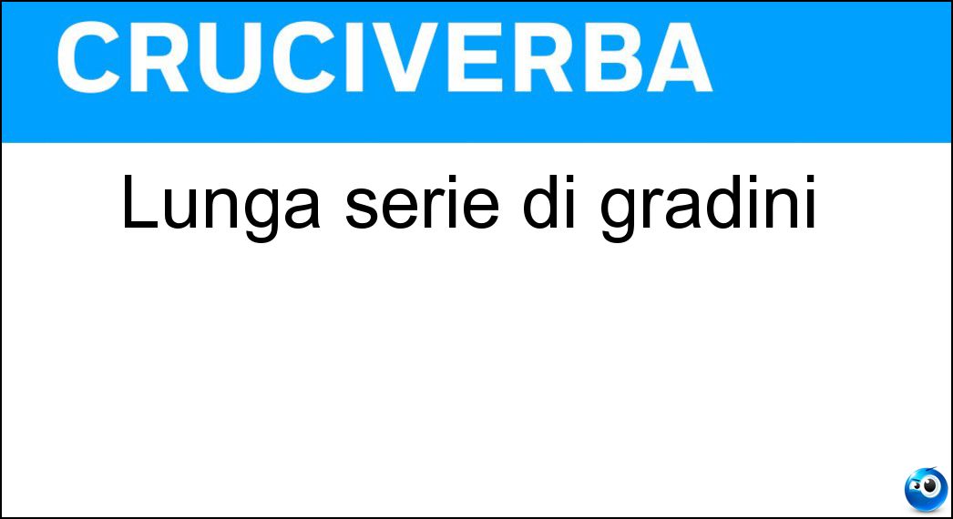 Lunga serie di gradini