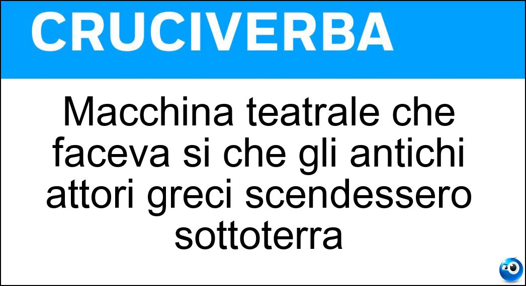 Macchina teatrale che faceva sì che gli antichi attori greci scendessero sottoterra