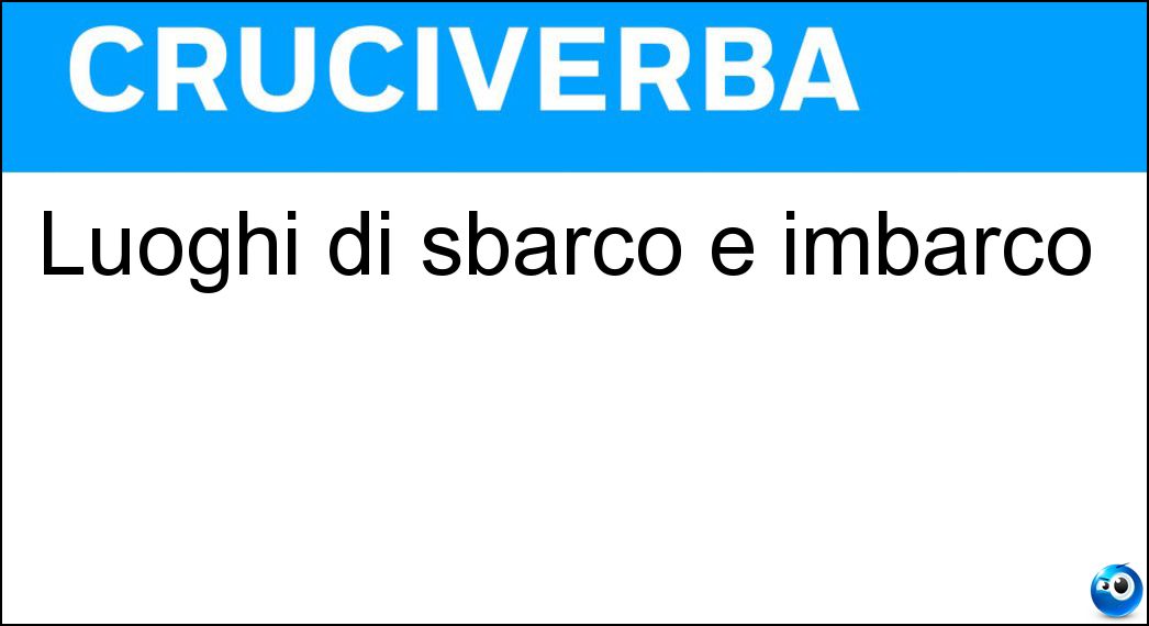 Luoghi di sbarco e imbarco Soluzione Luoghi di sbarco e imbarco - Scali