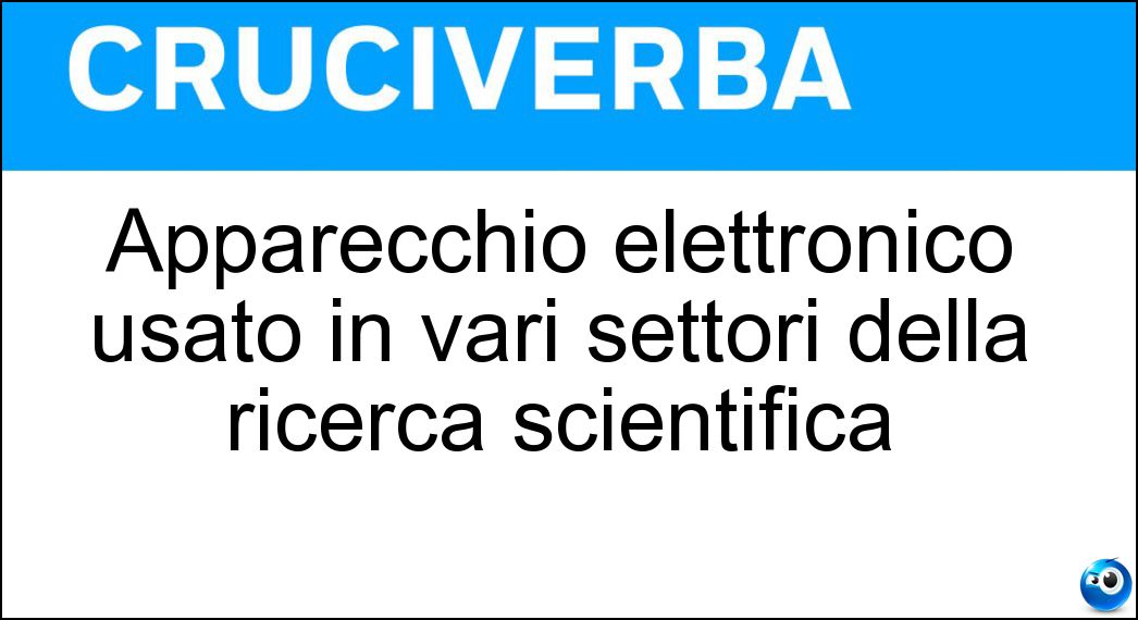 Apparecchio elettronico usato in vari settori della ricerca scientifica Soluzione Cruciverba: Apparecchio elettronico usato in vari settori della ricerca scientifica - Risposta Scanner