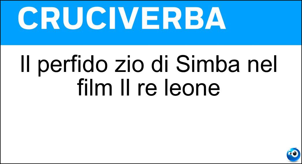 Il perfido zio di Simba nel film Il re leone