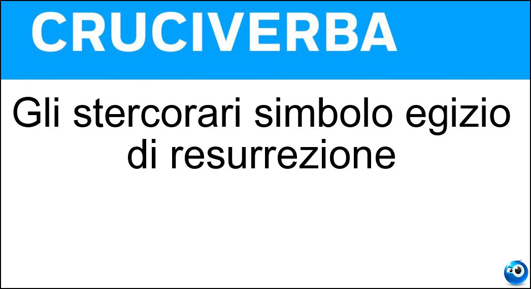 Gli stercorari simbolo egizio di resurrezione