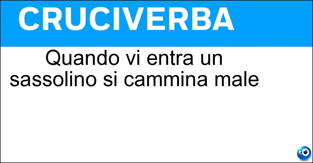 Quando vi entra un sassolino si cammina male Soluzione Quando vi entra un sassolino si cammina male - Scarpa