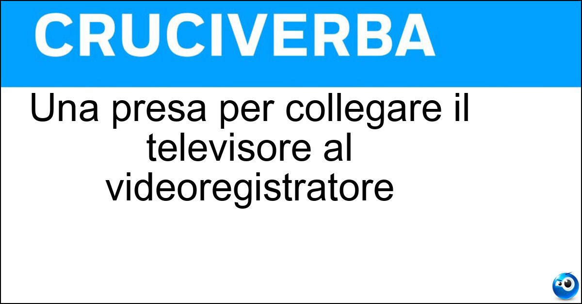 Una presa per collegare il televisore al videoregistratore Soluzione Una presa per collegare il televisore al videoregistratore - Scart
