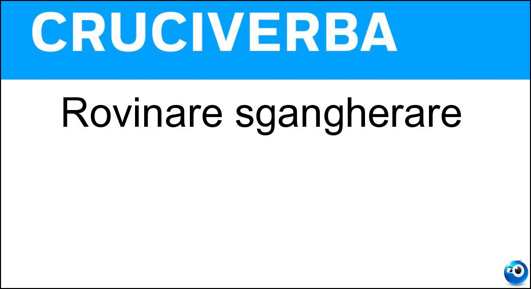Rovinare sgangherare Soluzione Cruciverba: Rovinare sgangherare - Risposta Scassare