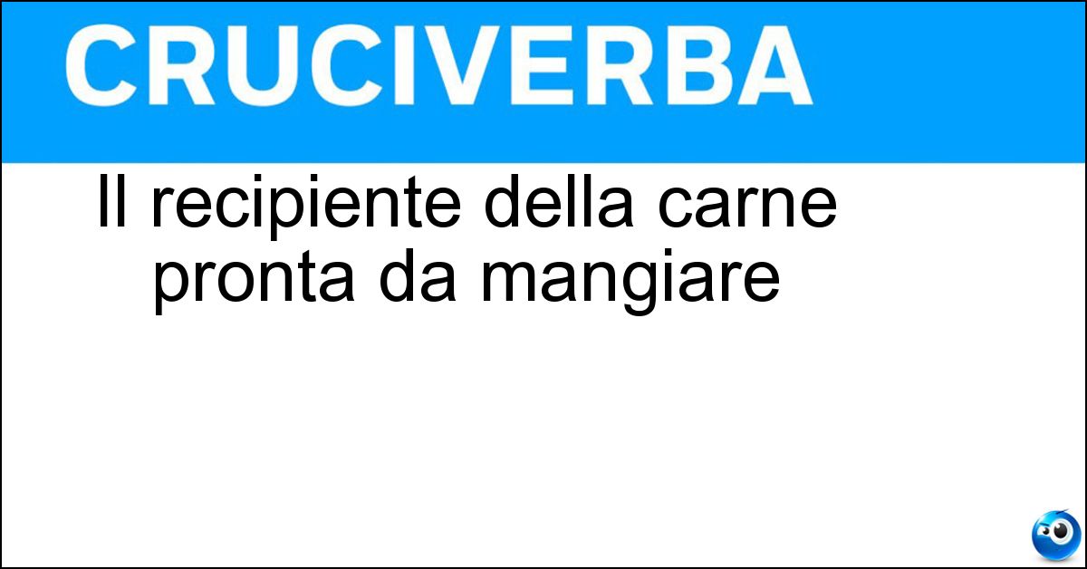 Soluzione Il recipiente della carne pronta da mangiare - Scatoletta