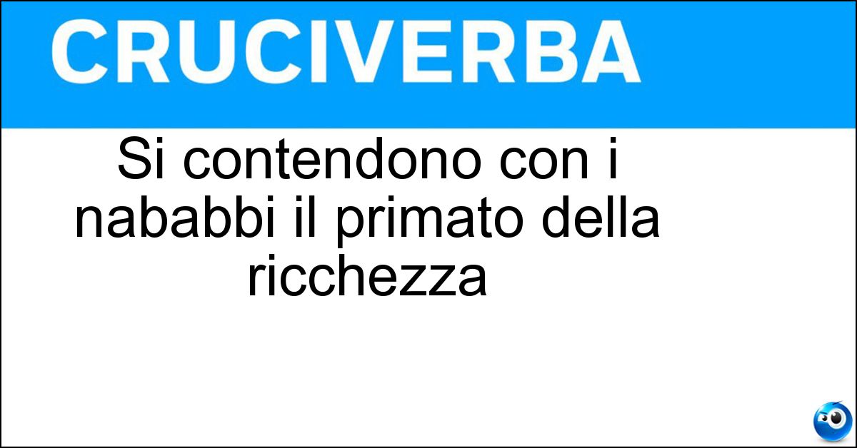 Soluzione Si contendono con i nababbi il primato della ricchezza - Sceicchi
