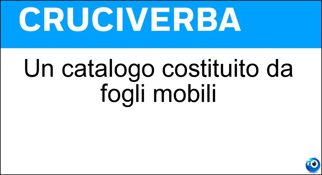 Un catalogo costituito da fogli mobili