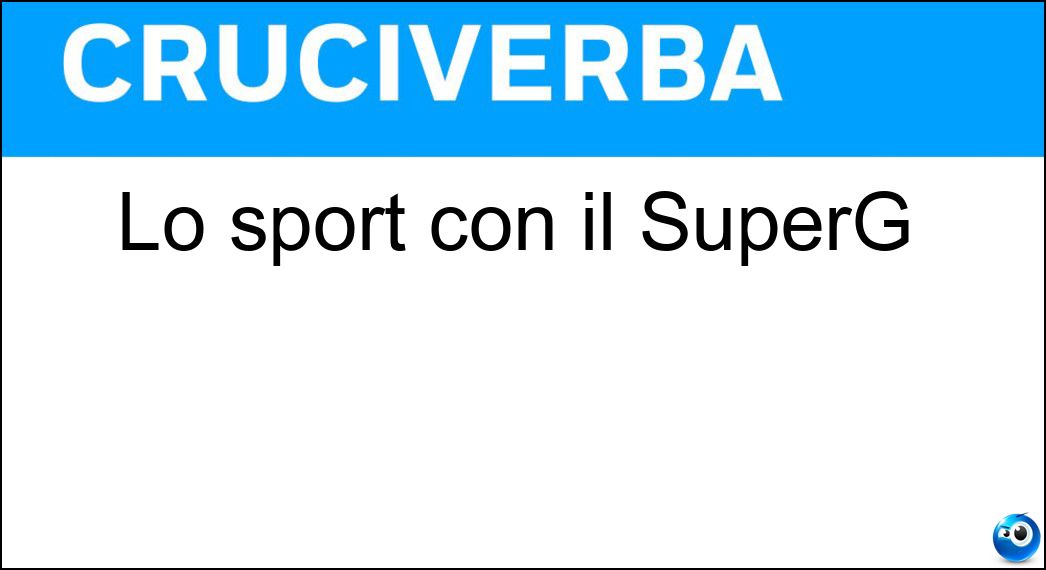 Lo sport con il SuperG