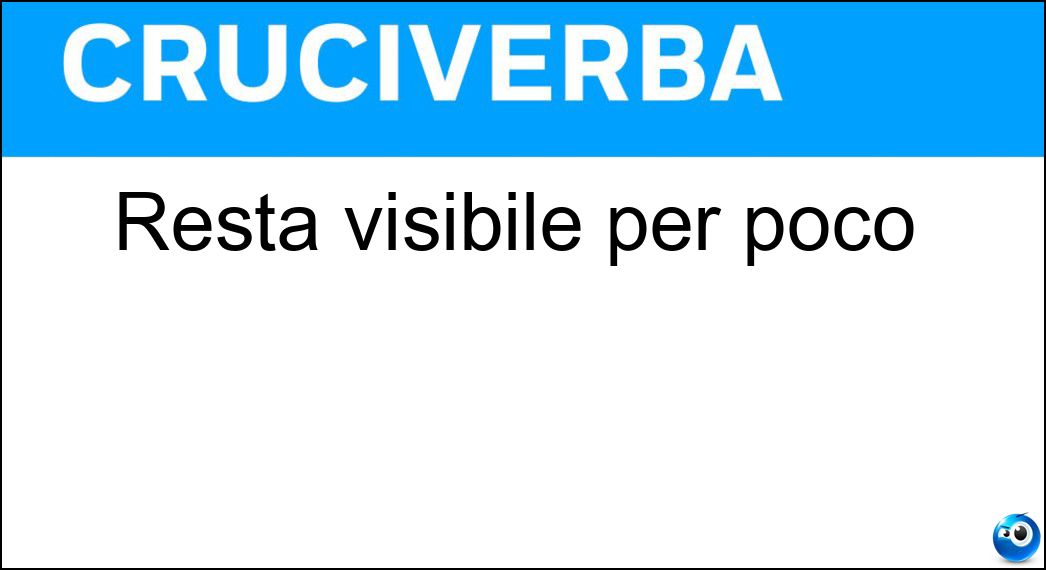 Resta visibile per poco Soluzione Cruciverba: Resta visibile per poco - Risposta Scia