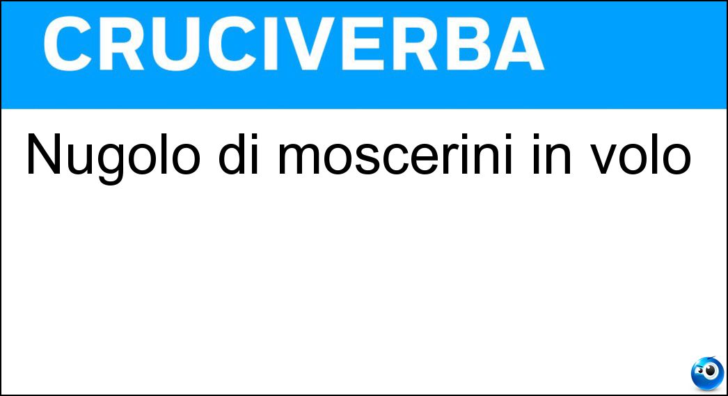 Nugolo di moscerini in volo Soluzione Nugolo di moscerini in volo - Sciame