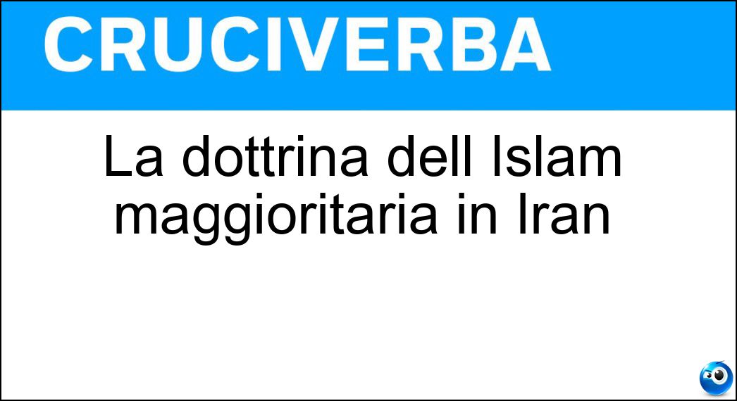 La dottrina dell Islam maggioritaria in Iran Soluzione La dottrina dell Islam maggioritaria in Iran - Sciismo