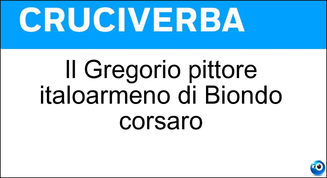 Il Gregorio pittore italoarmeno di Biondo corsaro