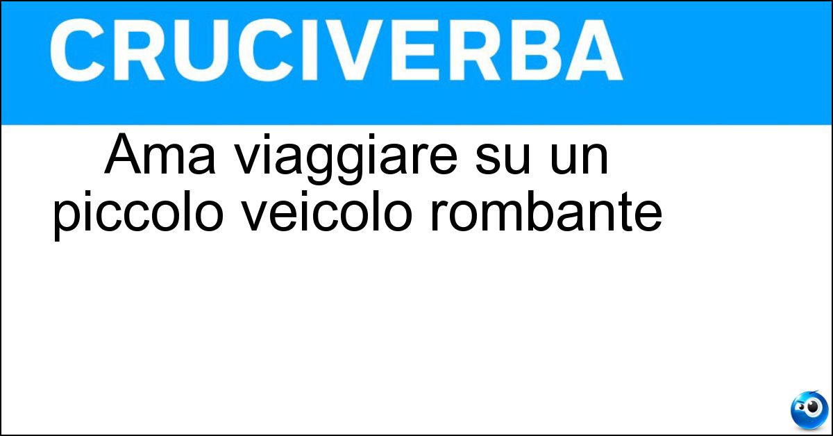 Ama viaggiare su un piccolo veicolo rombante Soluzione Ama viaggiare su un piccolo veicolo rombante - Scooterista
